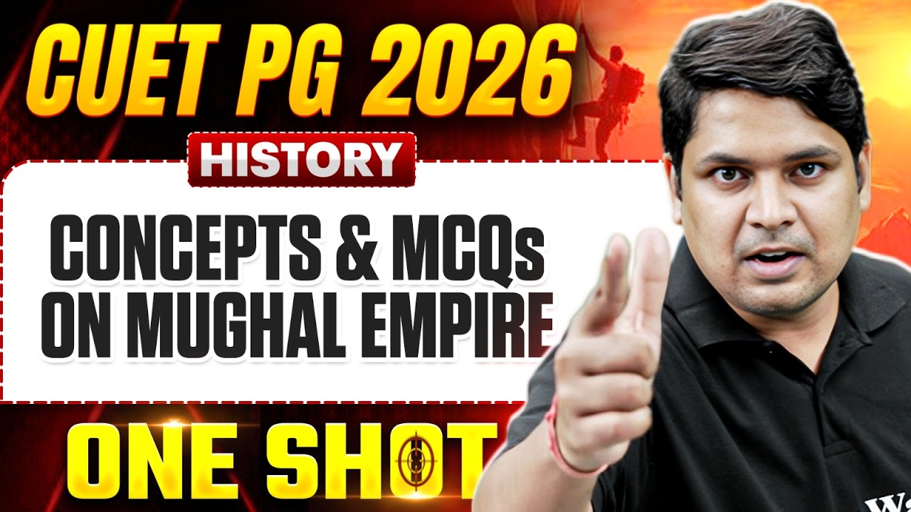 CUET PG History One Shot Series: Concepts & MCQs on Mughal Empire | CUET PG History One Shot 2026