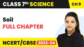 Soil - One Shot Full Chapter Revision | Class 7 Science Chapter 9