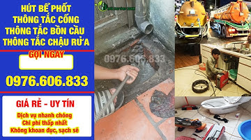 Thông Tắc Cống Tại Quốc Oai, Hà Nội | BH 5 Năm Môi Trường Xanh Đô Thị
