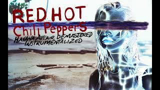 Red Hot Chili Peppers - Havana Affair [Demastered] (Instrumental)