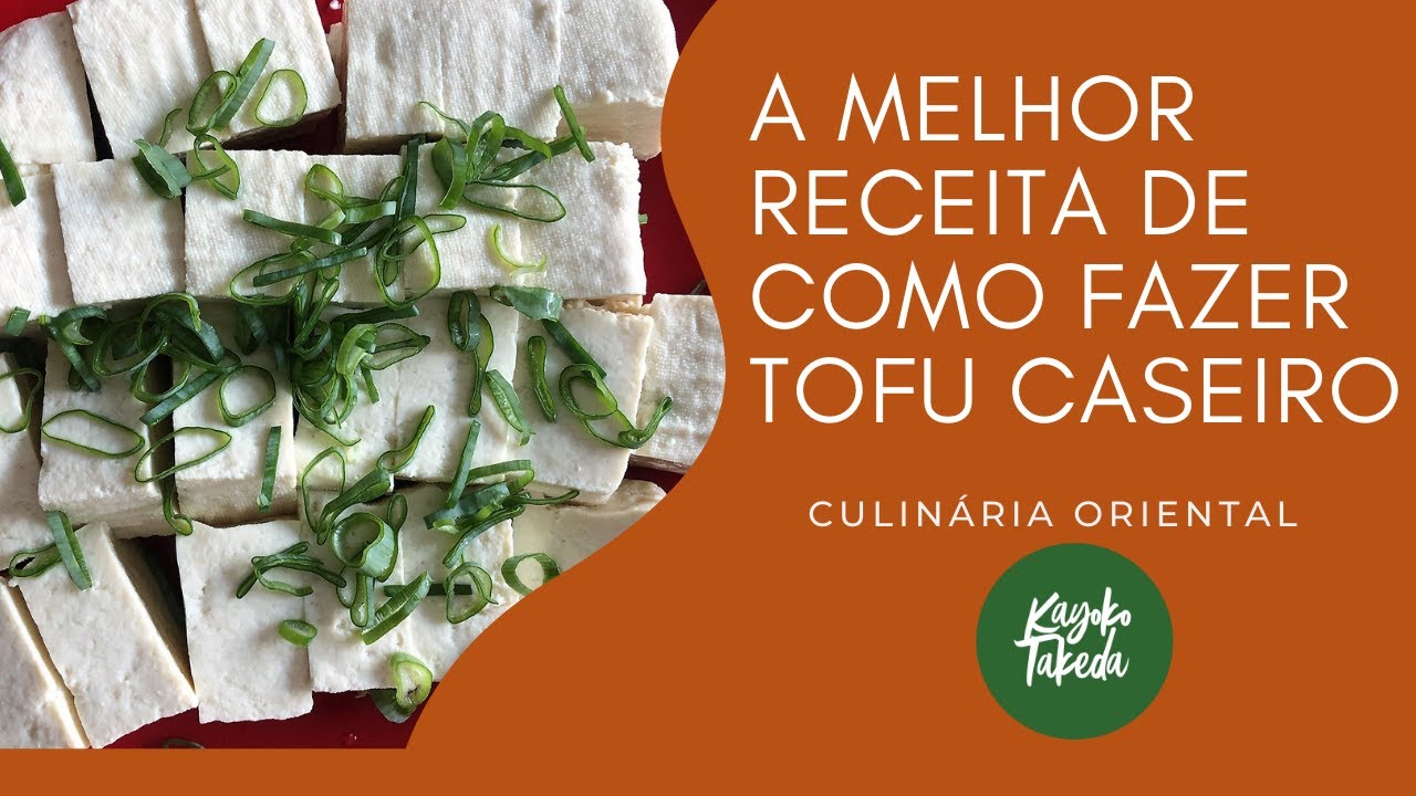 A MELHOR RECEITA DE COMO FAZER TOFU CASEIRO - CULINÁRIA ORIENTAL, JAPONESA