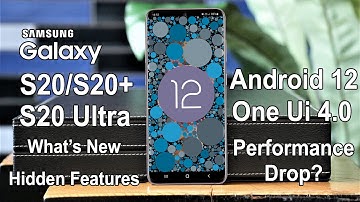 Galaxy S20/S20+/S20 Ultra Android 12 One Ui 4.0 Official Update