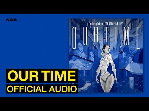 Youtube: Our Time / KATIE