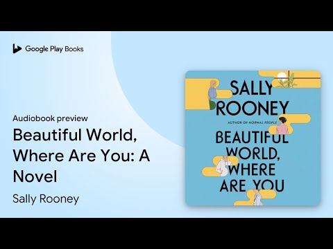 Beautiful World, Where Are You: A Novel by Sally Rooney · Audiobook preview