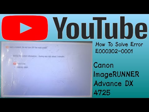 How To Solve Error E000302-0001 In Canon ImageRUNNER Advance DX 4725