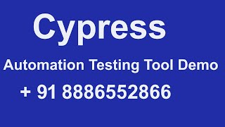 0 Cypress Automation Testing Tool Demo   + 91 8886552866