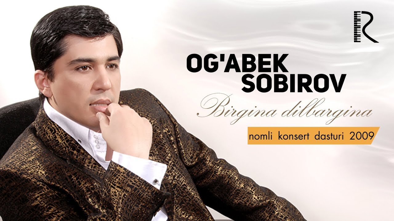 Og'abek Sobirov - Birgina dilbargina nomli konsert dasturi 2009