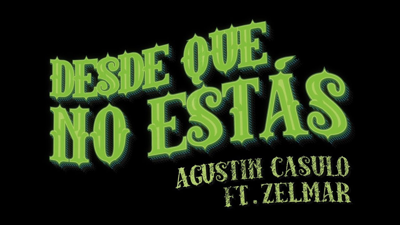 AGUSTÍN CASULO FT. ZELMAR - Desde que no estás (Video oficial)  @AgustinCasuloMusica ​