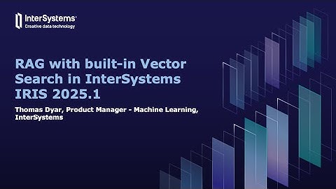 RAG with built-in Vector Search in InterSystems IRIS 2025.1