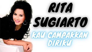 Miniatura de vídeo de "Rita Sugiarto - Kau Campakkan Diriku"