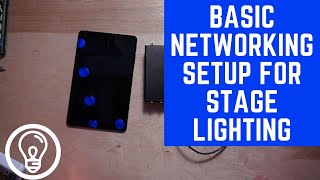 Basic Networking Setup for Stage Lighting
