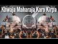 Kirpa More Khwaja Maharaja Karo Kirpa Dj Remix | New Dj Mix Qawwali | New Ajmer Ursh Qawwali 2023 | Mp3 Song
