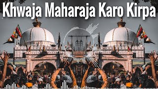 Kirpa More Khwaja Maharaja Karo Kirpa Dj Remix | New Dj Mix Qawwali | New Ajmer Ursh Qawwali 2023 |