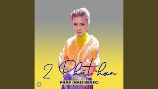 Vignette de la vidéo "Pháo - 2 Phút Hơn (KAIZ Remix)"