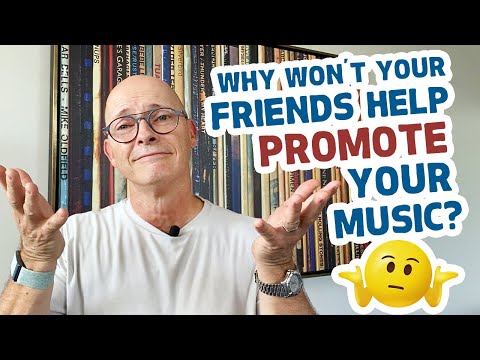 Why Won’t Your So-Called Friends Help Promote Your Music?