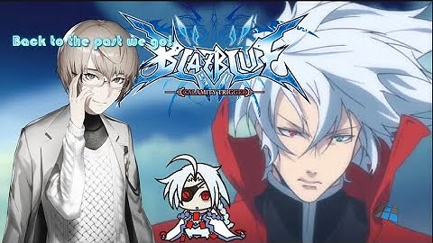 Blazblue Calamity Trigger Story Mode! Part Finale