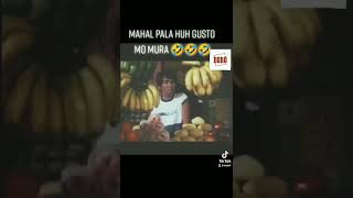 MAHAL PALA HUH GUSTO MO MURA🤣🤣🤣LONG MEJIA
