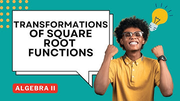 Transformations of Square Root Functions Guided Notes