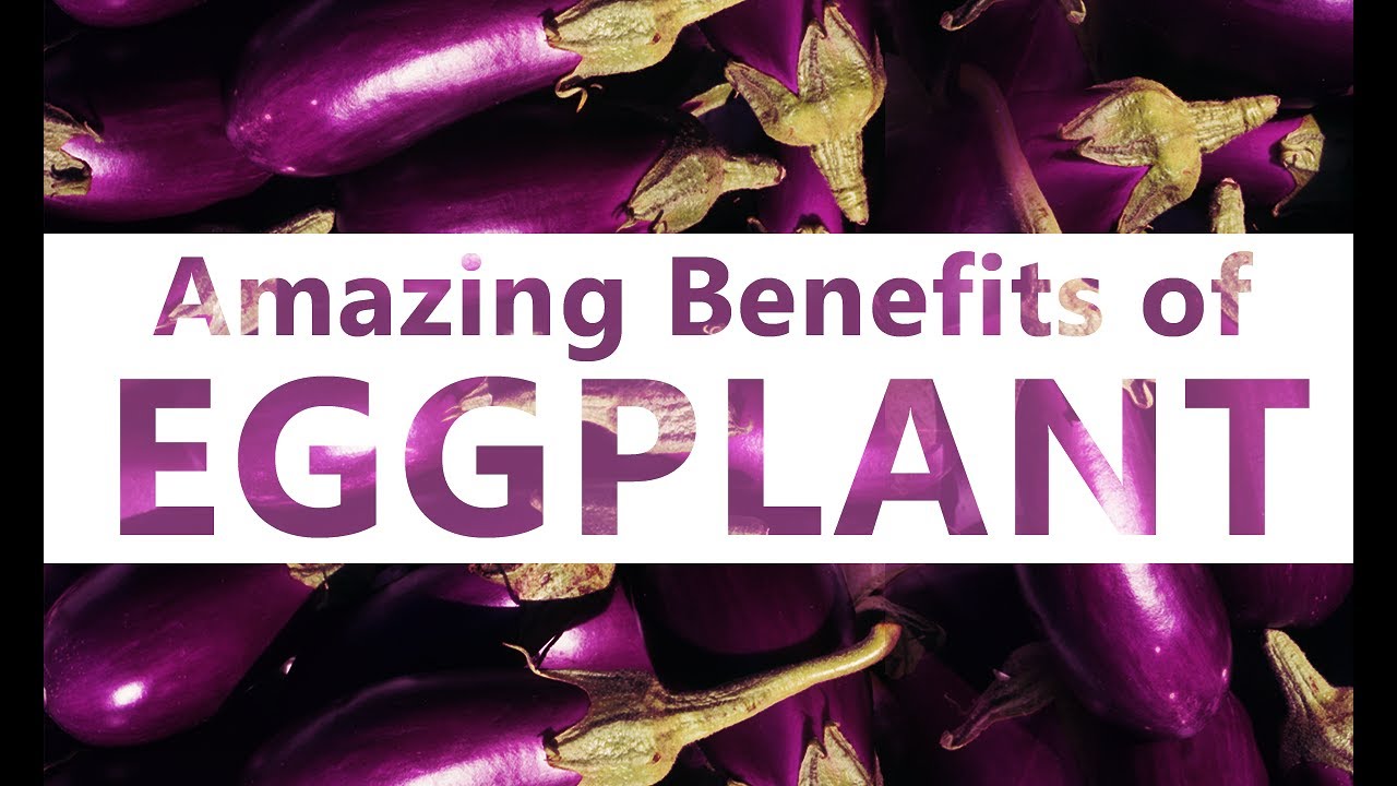 Top 10 Health Benefits Eggplant Eggplant nutrition facts Health