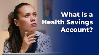 What is a Health Savings Account?