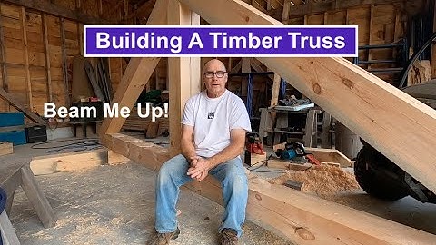 Building A Timber Truss