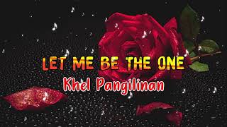 Let Me Be The One - Khel Pangilinan - opm's HOT tagalop love song🎸😘