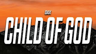 Dax - Child of God (Lyrics)