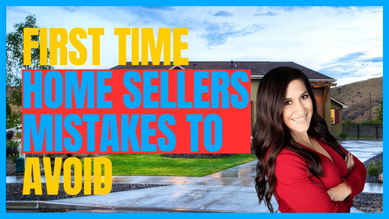 First Time Home seller Mistakes You DON'T Want To Make