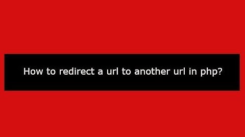 How to redirect a url to another url in php?
