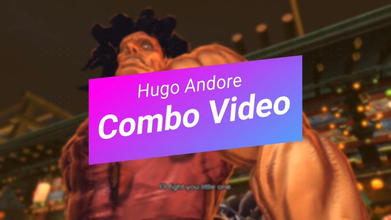 Hugo Combo Video (Street Fighter X Tekken)