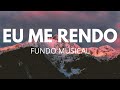 Fundo Musical | EU  ME RENDO |  Instrumental Worship 🎧