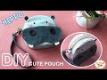 DIY CUTE POUCH, HIPPO PURSE, free pattern | วิธีทำกระเป๋าถือฮิปโปน้อยแบบน่ารัก