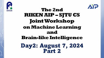 The 2nd RIKEN AIP – SJTU CS Joint Workshop on Machine Learning and Brain-like Intelligence: day2_2