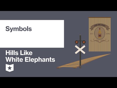 Hills like White Elephants by Ernest Hemingway | Symbols