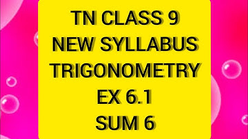TN Class 9 Maths New Syllabus Trigonometry Ex 6.1 Sum 6