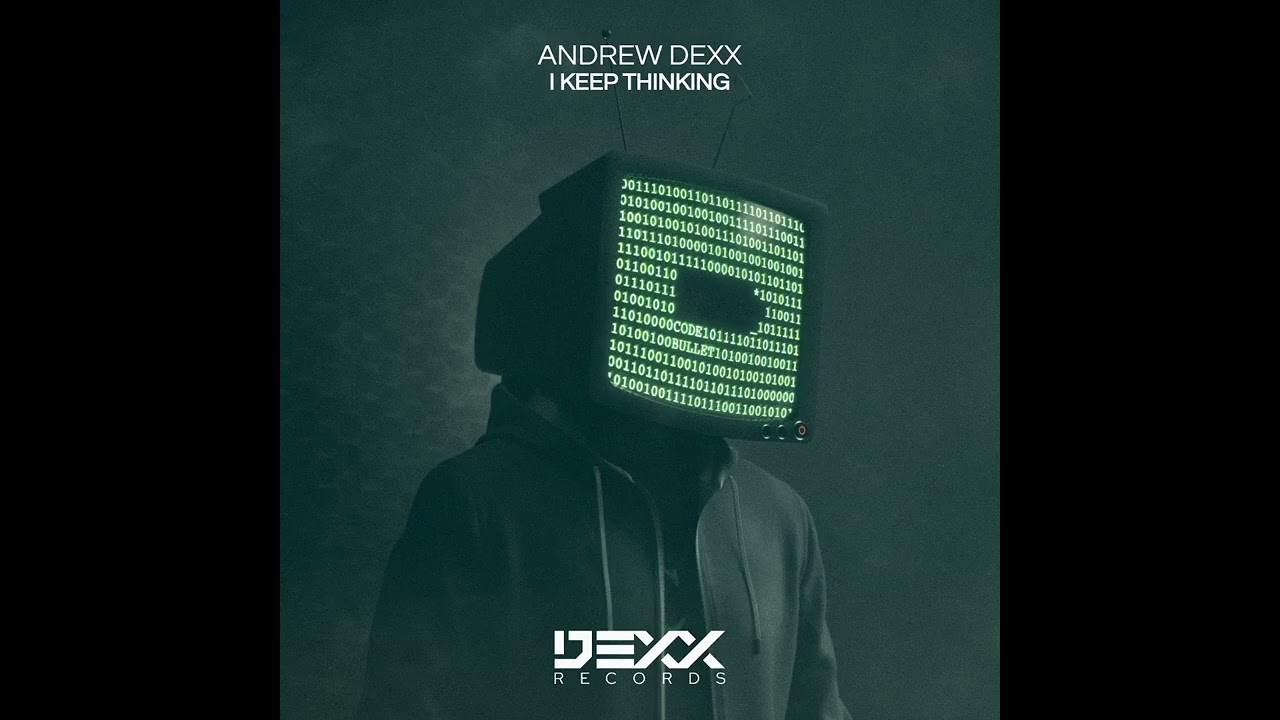 AnDrew DeXx - I Keep Thinking