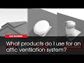 How to Select Products for Your Attic Ventilation System | GAF Roofing