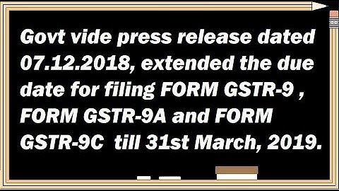 Extension of due date for GST Annual Return (GSTR -9+GSTR - 9A) & GST Audit Report (GSTR 9C)