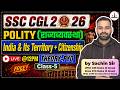 Polity Class-5🔥| India & Its Territory+Citizenship | Theory+PYQs | SSC & Railway | Sachin Sir | RBE