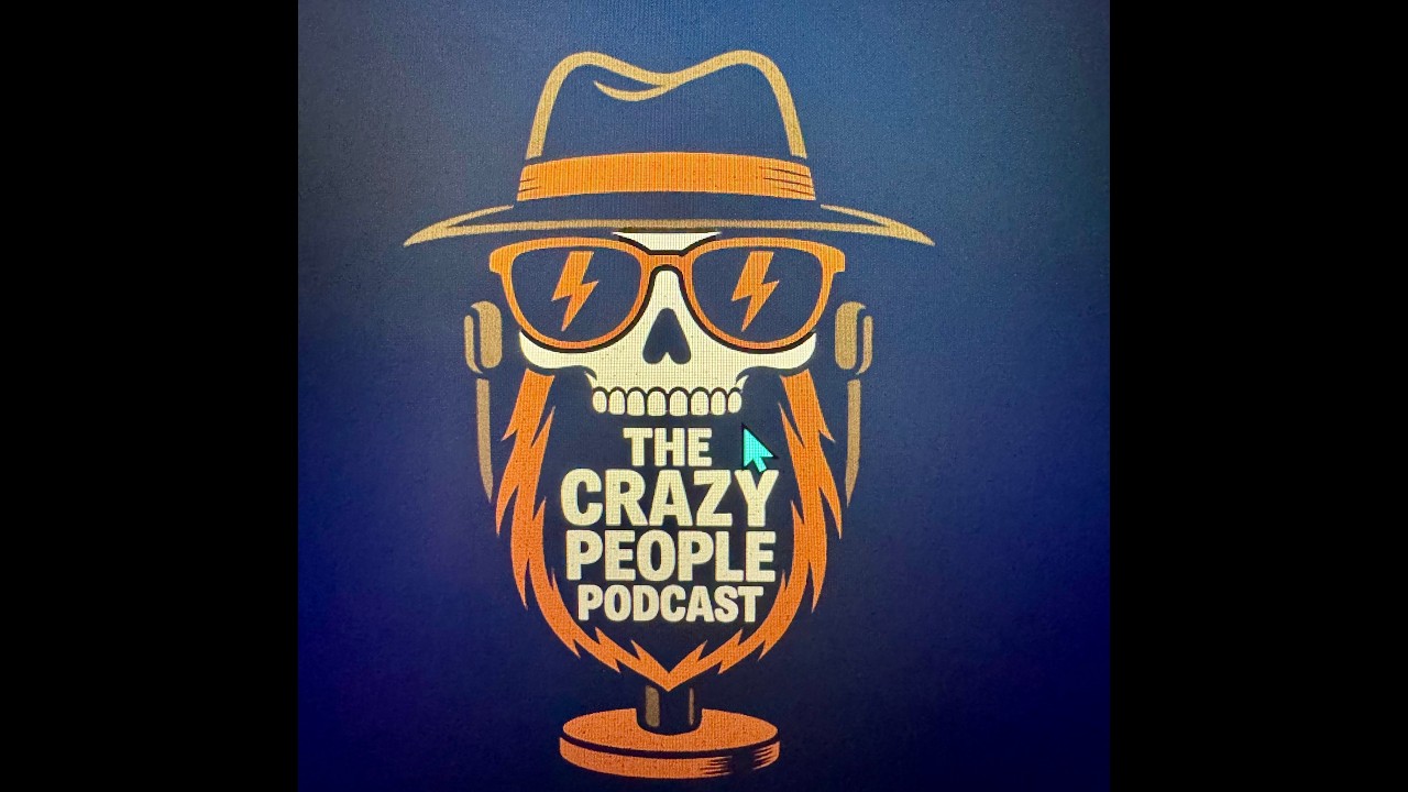 crazy people podcast- who knows. ep21