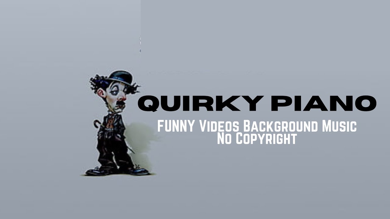 QUIRKY PIANO (Funny Videos Background Music No Copyright) YouTube