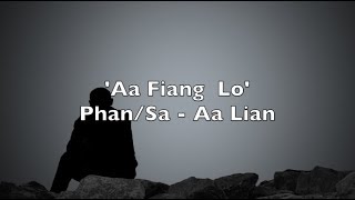 Video thumbnail of "Aa Fiang Lo - Aa Lian [ With Lyrics ] lai hla thar 2018"