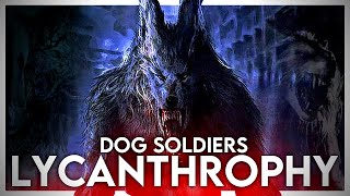 Lycanthropy Werewolves from Dog Soldiers Explained | Discussion of Silver susceptibility and Lore