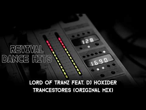 Lord Of Tranz Feat. DJ Hoxider - Trancestores (Original Mix) [HQ