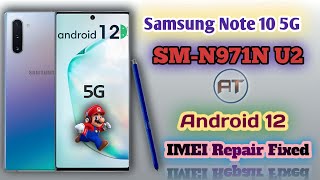 Samsung Note 10 5G||SM-N971N U2 Android 12||Imei Repair+Patch With Z3x One Click||Ahmad Tech