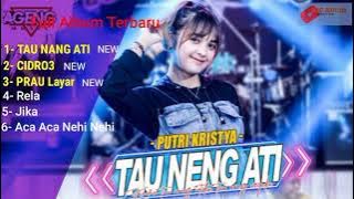 TAU NENG ATI - Putri Kristya full album ||eric audio||ageng music official
