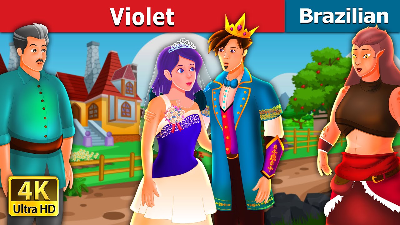 Violet in Brazilian | Contos de Fadas | Brazilian Fairy Tales