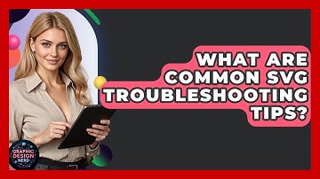 What Are Common SVG Troubleshooting Tips? - Graphic Design Nerd