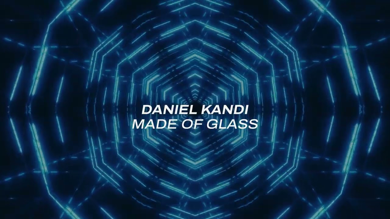 Daniel Kandi - Made of Glass