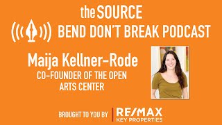 Bend Don't Break: Maija Kellner-Rode, Co-Founder of The Open Arts Center